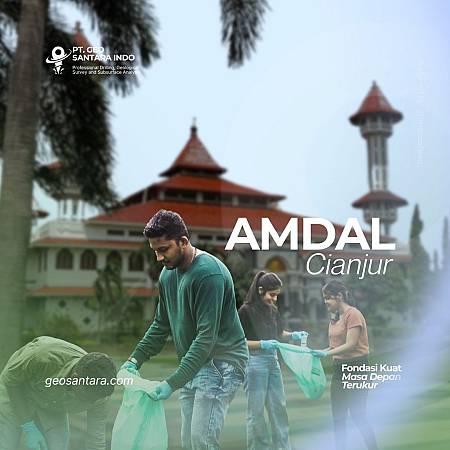 PT. Geo Santara Indo: Jasa Konsultan Perizinan AMDAL di Cianjur Terbaik dan Terpercaya