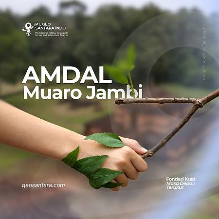 Konsultan Perizinan AMDAL di Muaro Jambi Terbaik dan Terpercaya untuk Proyek yang Berkelanjutan