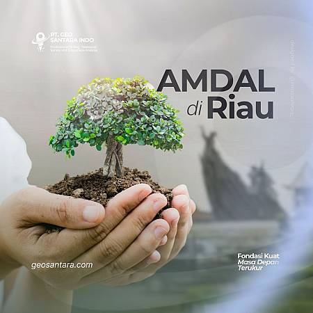 Konsultan Perizinan AMDAL di Riau Terbaik dan Terpercaya untuk Keberlanjutan Proyek Anda