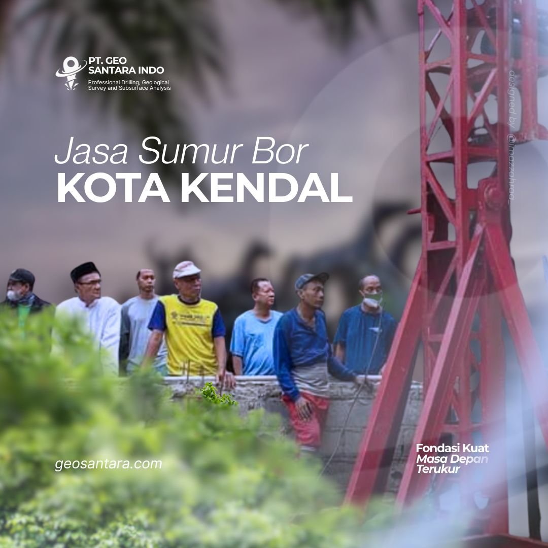 Solusi Air Bersih Terpercaya di Kendal dengan Jasa Sumur Bor Profesional