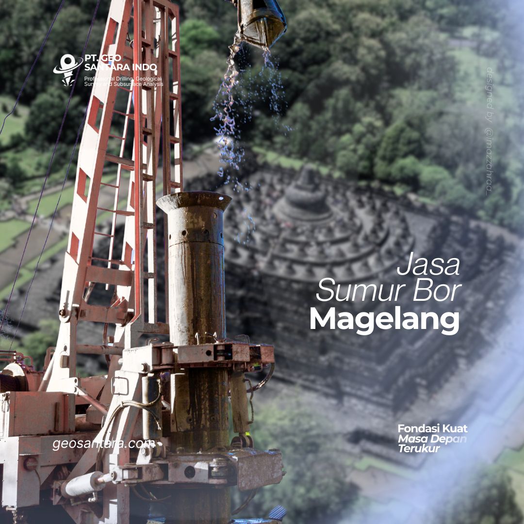Jasa Sumur Bor Profesional di Magelang: Solusi Air Bersih untuk Industri dan Rumah Tangga