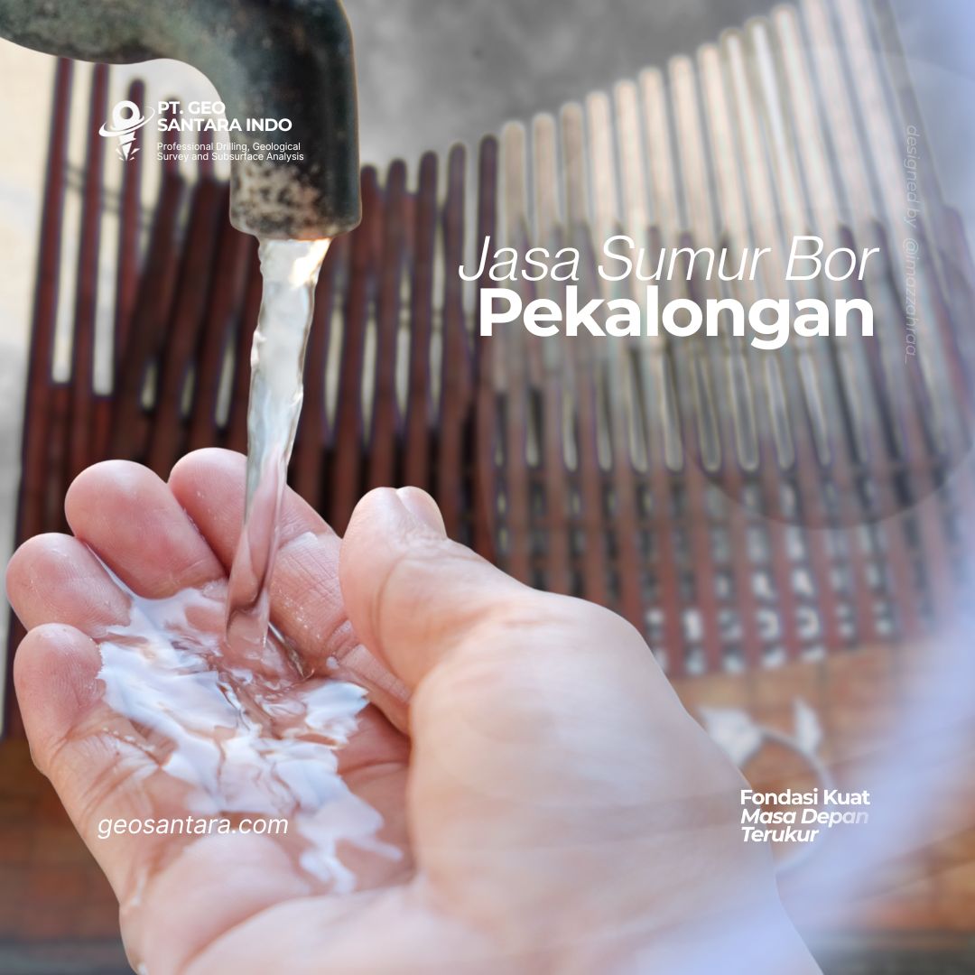 Jasa Sumur Bor Pekalongan: Solusi Tepat Air Bersih untuk Industri, UMKM, dan Rumah Tangga