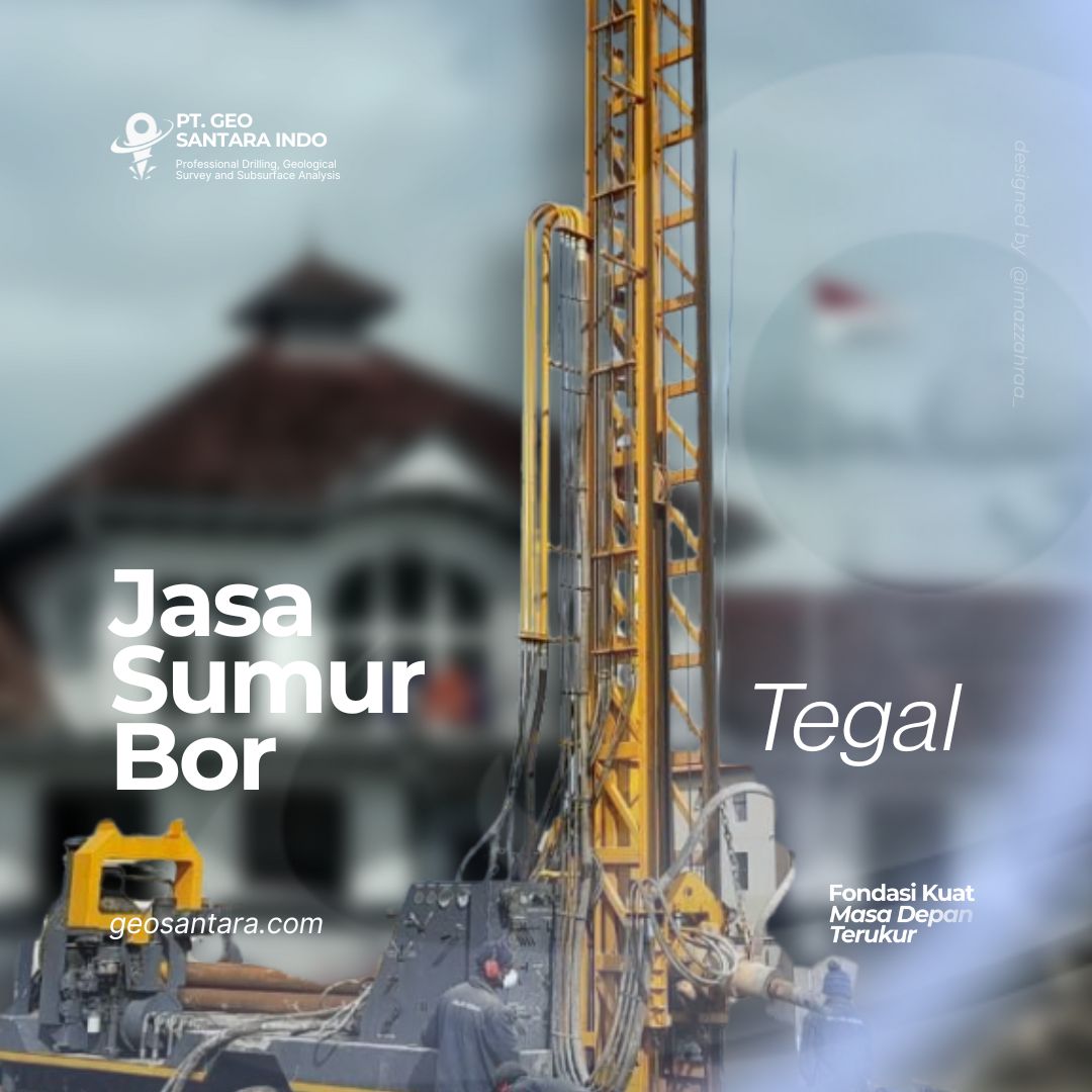 Jasa Sumur Bor Tegal: Solusi Air Bersih Andal untuk Industri, UMKM, dan Rumah Tangga